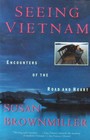 Seeing Vietnam Encounters of the Road and Heart
