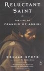 Reluctant Saint The Life of Francis of Assisi