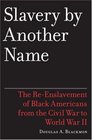 Slavery by Another Name The ReEnslavement of Black Americans from the Civil War to World War II