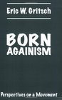 Born Againism Perspectives on a Movement