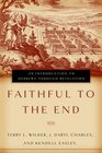 Faithful to the End An Introduction to Hebrews Through Revelation