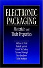 Electronic Packaging Materials and Their Properties