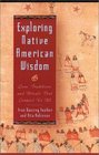 Exploring Native American Wisdom Lore Traditions and Rituals That Connect Us All