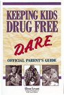 Keeping Kids Drug Free: D.A.R.E. Official Parent's Guide