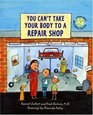 You Can't Take Your Body to a Repair Shop