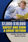 How to Invest 100010000 Safely and Earn a Great Return Insider Secrets You Need to Know
