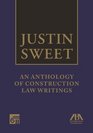 Justin Sweet An Anthology of Construction Law Writings