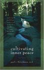 Cultivating Inner Peace Exploring the Psychology Wisdom and Poetry of Gandhi Thoreau the Buddha and Others