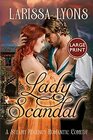 Lady Scandal A Steamy Regency Romantic Comedy