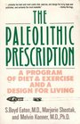 The Paleolithic Prescription A Program of Diet  Exercise and a Design for Living