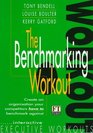 The Benchmarking Workout A Toolkit to Help You Construct a World Class Organization