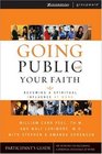 Going Public With Your Faith Becoming A Spiritual Influence At Work Participant's Guide