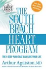 The South Beach Heart Program: The 4-Step Plan that Can Save Your Life (Large Print)