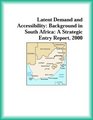Latent Demand and Accessibility Background in South Africa A Strategic Entry Report 2000