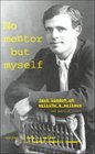 No Mentor but Myself Jack London on Writing and Writers
