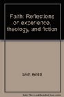Faith Reflections on experience theology and fiction
