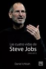 Las cuatro vidas de Steve Jobs (1955-2011) (Viva) (Spanish Edition)