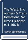 The West Encounters  Transformations Volume I  Books a la Carte Edition