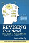 Revising Your Novel First Draft to Finished Draft A stepbystep guide to revising your novel