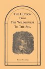 The Hudson from the wilderness to the sea