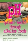 pH Optimal Health Through Alkaline Foods