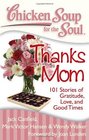 Chicken Soup for the Soul Thanks Mom 101 Stories of Gratitude Love and Good Times