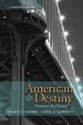 American Destiny Narrative of a Nation Combined Volume with NEW MyHistoryLab with eText  Access Card Package