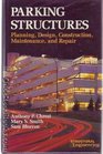 Parking Structures Planning Design Construction Maintenance and Repair