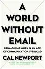 A World Without Email Reimagining Work in an Age of Communication Overload