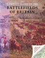 THE COMPLETE GUIDE TO THE BATTLEFIELDS OF BRITAIN