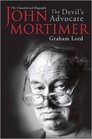 John Mortimer The Devil's Advocate The Unauthorised Biography