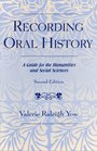 Recording Oral History Second Edition A Guide for the Humanities and Social Sciences