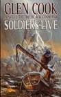 Soldiers Live (Chronicles of the Black Company, Bk 9)