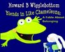 Howard B Wigglebottom Blends in Like Chameleons A Fable About Belonging