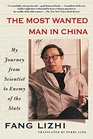 The Most Wanted Man in China My Journey from Scientist to Enemy of the State