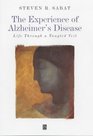 The Experience of Alzheimer's Disease Life Through a Tangled Veil