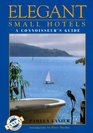 Elegant Small Hotels A Connoisseur's Guide 23th Edition
