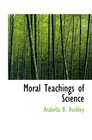 Moral Teachings of Science