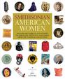 Smithsonian American Women Remarkable Objects and Stories of Strength Ingenuity and Vision from the National Collection