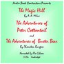 'The Magic Hill' 'The Adventures of Peter Cottontail' and 'The Adventures of Buster Bear'