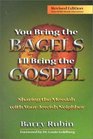 You Bring the Bagels I'll Bring the Gospel Sharing the Messiah with Your Jewish Neighbor