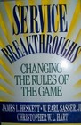 Service Breakthroughs Changing the Rules of the Game