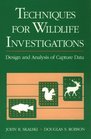 Techniques for Wildlife Investigations Design and Analysis of Capture Data