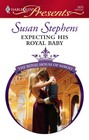 Expecting His Royal Baby (Royal House of Niroli, Bk 5) (Harlequin Presents, No 2675)