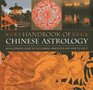 Handbook Of Chinese Astrology An Illustrated Guide To the Chinese Horoscope and How to Use It