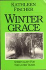 Winter Grace Spirituality for the Later Years