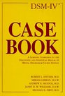 DsmIV Casebook A Learning Companion to the Diagnostic and Statistical Manual of Mental Disorders