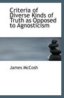 Criteria of Diverse Kinds of Truth as Opposed to Agnosticism