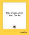 Little Orphan Annie Never Say Die