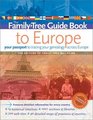 Family Tree Guide Book to Europe Your Passport to Tracing Your Genealogy Across Europe